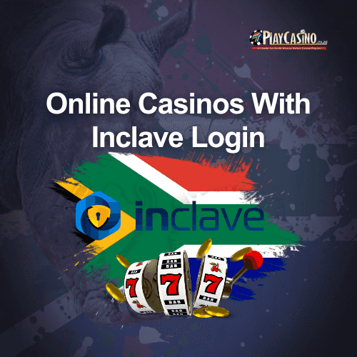 Inclave Casino Login List South Africa – Top Sites 2025
